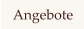 Angebote