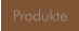 Produkte